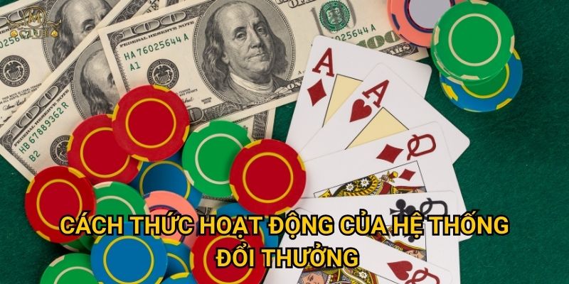 Làm thế nào để kiếm tiền thật từ game bài đổi thưởng tiền mặt tại Mclub? 2 Cách thức hoạt động của hệ thống đổi thưởng